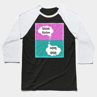 Think Twice / save the planet Baseball T-Shirt